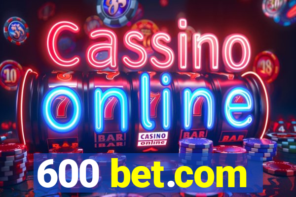 600 bet.com